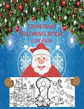 Christmas coloring book for kids: Christmas coloring activity book for kids age 6,7,8,9,10,11 &12 funny and easy christmas design to color, A great, ... motivational gift for celebrating christmas,
