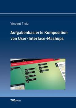 Paperback Aufgabenbasierte Komposition von User-Interface-Mashups [German] Book