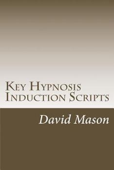 Paperback Key Hypnosis Induction Scripts: How to Hypnotize anyone quickly and easily Book