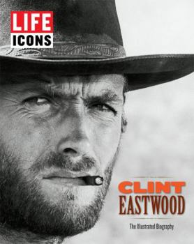 Hardcover Life Icons: Clint Eastwood: The Illustrated Biography Book