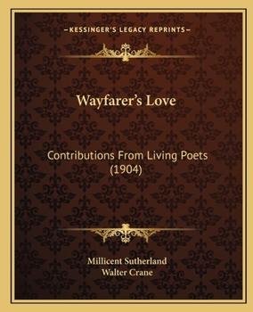 Paperback Wayfarer's Love: Contributions From Living Poets (1904) Book