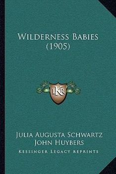Paperback Wilderness Babies (1905) Book