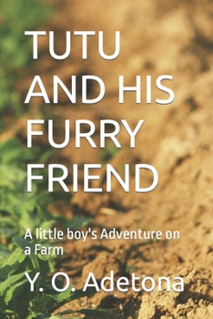 Paperback Tutu and His Furry Friend: A little boy's Adventure on a Farm Book