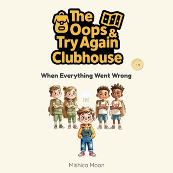 Paperback The Oops & Try Again Clubhouse: When Everything Went Wrong Book