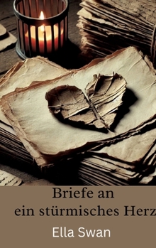 Hardcover Briefe an ein stürmisches Herz: Für jene, die sich selbst verloren haben [German] Book
