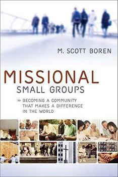 Paperback Missional Small Groups: Becoming a Community That Makes a Difference in the World Book