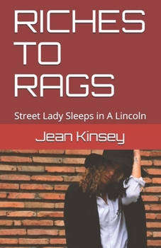 Paperback Riches to Rags: Street Lady Sleeps in A Lincoln Book