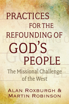Paperback Practices for the Refounding of God's People: The Missional Challenge of the West Book