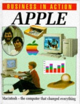 Hardcover Business in Action: Apple: Macintosh - the Computer That Changed Everything (Business in Action) Book