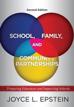 Paperback School, Family, and Community Partnerships: Preparing Educators and Improving Schools Book
