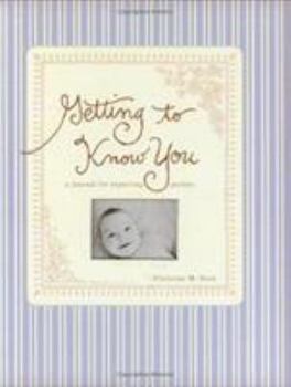 Hardcover Getting to Know You: A Journal for Expecting Parents Book