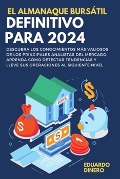 Paperback El almanaque bursátil definitivo para 2024: Descubra los conocimientos más valiosos de los principales analistas del mercado, aprenda cómo detectar te [Spanish] Book