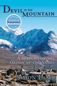 Paperback Devil in the Mountain: A Search for the Origin of the Andes Book