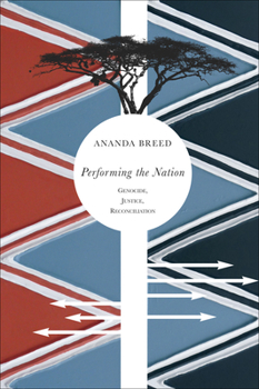 Paperback Performing the Nation: Genocide, Justice, Reconciliation Book