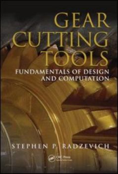 Hardcover Gear Cutting Tools: Fundamentals of Design and Computation Book