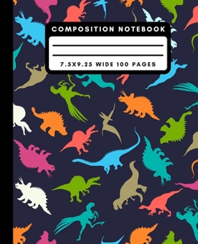 Paperback Composition Notebook: Neon Dinosaur Wide Ruled Notebook Colorful Dino Lined School Journal 100 Pages 7.5 x 9.25 Book