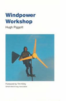 Paperback Windpower Workshop: Building Your Own Wind Turbine Book