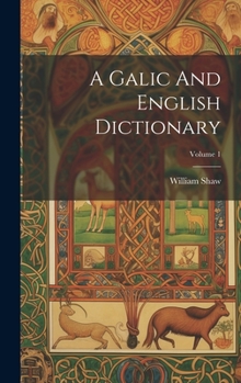 Hardcover A Galic And English Dictionary; Volume 1 Book