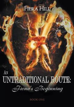 Hardcover An Untraditional Route: Fiona's Beginning Book One Book