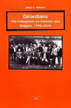 Paperback Girardians, 32: The Colloquium on Violence and Religion, 1990-2010 Book