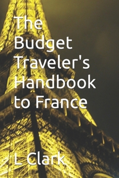 Paperback The Budget Traveler's Handbook to France Book