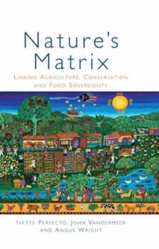 Hardcover Nature's Matrix: Linking Agriculture, Conservation and Food Sovereignty Book