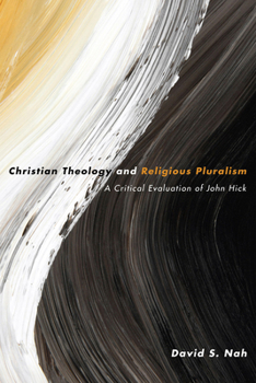 Hardcover Christian Theology and Religious Pluralism: A Critical Evaluation of John Hick Book