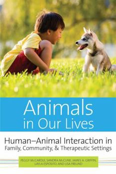 Paperback Animals in Our Lives: Human-Animal Interaction in Family, Community, and Therapeutic Settings Book