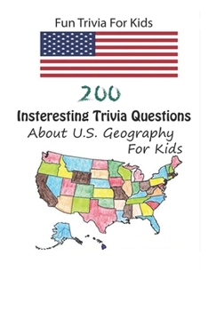 Paperback Fun Trivia For Kids: 200 Insteresting Trivia Questions About U.S. Geography For Kids Book