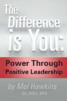 Paperback The Difference is You: : Power Through Positive Leadership Book