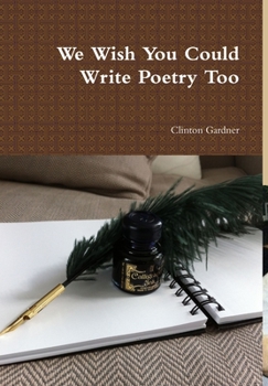 Hardcover We Wish You Could Write Poetry Too Book