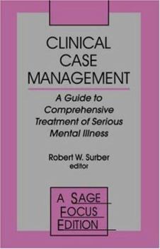 Paperback Clinical Case Management: A Guide to Comprehensive Treatment of Serious Mental Illness Book