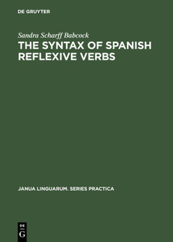 Hardcover The Syntax of Spanish Reflexive Verbs: The Parameters of the Middle Voice Book