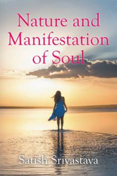 Paperback Nature and Manifestation of Soul Book