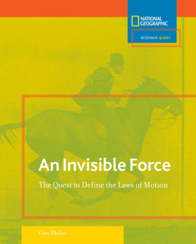 Hardcover Science Quest: Invisible Force: The Quest to Define the Laws of Motion Book