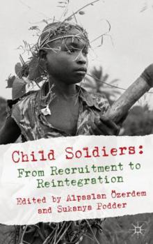 Hardcover Child Soldiers: From Recruitment to Reintegration Book