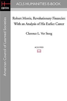 Paperback Robert Morris, Revolutionary Financier: With an Analysis of His Earlier Career Book