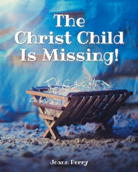 Paperback The Christ Child Is Missing! Book