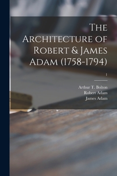 Paperback The Architecture of Robert & James Adam (1758-1794); 1 Book