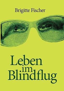 Paperback Leben im Blindflug [German] Book