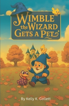 Wimble the Wizard: Gets a Pet