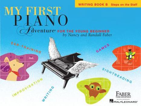 Paperback My First Piano Adventure, Writing Book B, Steps on the Staff: For the Young Beginner Book