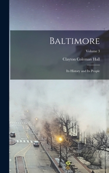 Hardcover Baltimore: Its History and Its People; Volume 3 Book
