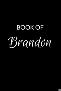 Paperback Book of Brandon: Brandon Journal - A Gratitude Journal Notebook for Men Boys Fathers and Sons with the name Brandon - Handsome Elegant Book