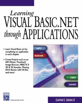 Paperback Learning Visual Basic.Net Through Applications [With CDROM] Book