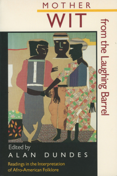 Paperback Mother Wit from the Laughing Barrel: Readings in the Interpretation of Afro-American Folklore Book