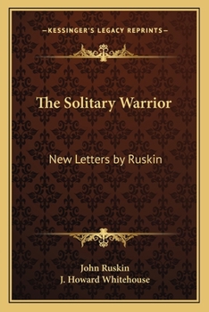 Paperback The Solitary Warrior: New Letters by Ruskin Book