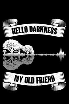 Paperback Hello Darkness My Old Friend: Lined A5 Notebook for Music Journal Book