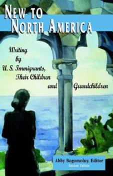 Paperback New to North America: Writing by U.S. Immigrants, Their Children and Grandchildren 2nd Ed. Book