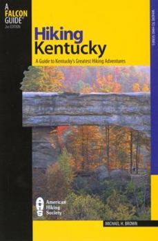 Paperback Hiking Kentucky: A Guide to Kentucky's Greatest Hiking Adventures Book